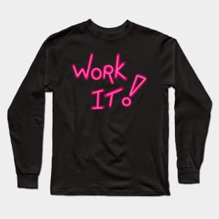 Work It! Long Sleeve T-Shirt